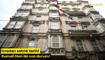 İcradan satılık tarihi Rumeli Han'da son durum!
