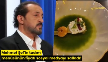 Mehmet Şef'in tadım menüsünün fiyatı sosyal medyayı salladı!
