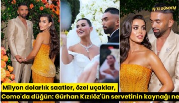 Milyon dolarlık saatler, özel uçaklar, Como'da düğün: Gürhan Kızılöz'ün servetinin kaynağı ne?