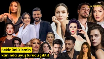 Sekiz ünlü ismin kanında uyuşturucu çıktı!