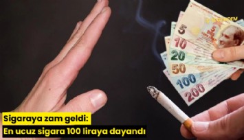 Sigaraya zam geldi: En ucuz sigara 100 liraya dayandı