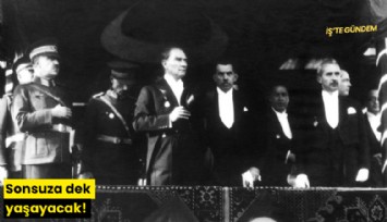 Sonsuza dek yaşayacak!