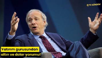 Yatırım gurusundan altın ve dolar yorumu!