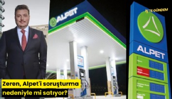 Zeren, Alpet'i soruşturma nedeniyle mi satıyor?