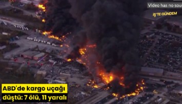 ABD'de kargo uçağı düştü: 7 ölü, 11 yaralı