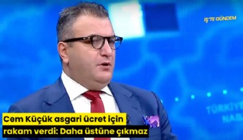 Cem Küçük asgari ücret için rakam verdi: Daha üstüne çıkmaz