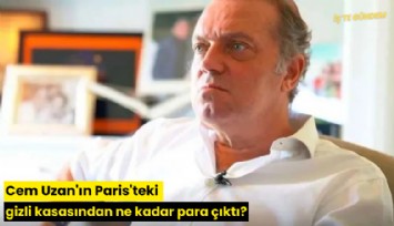 Cem Uzan'ın Paris'teki gizli kasasından ne kadar para çıktı?