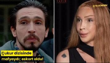 Çukur dizisinde mafyaydı; eskort oldu!