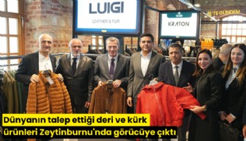 Dünyanın talep ettiği deri ve kürk ürünleri Zeytinburnu'nda görücüye çıktı