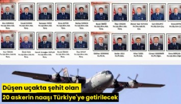 Düşen uçakta şehit olan 20 askerin naaşı Türkiye'ye getirilecek