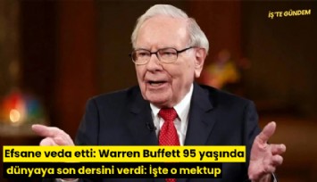 Efsane veda etti: Warren Buffett 95 yaşında dünyaya son dersini verdi: İşte o mektup