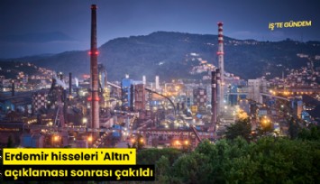 Erdemir hisseleri 'Altın' açıklaması sonrası çakıldı