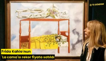 Frida Kahlo'nun 'La cama'sı rekor fiyata satıldı