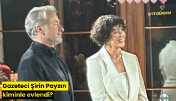 Gazeteci Şirin Payzın kiminle evlendi?