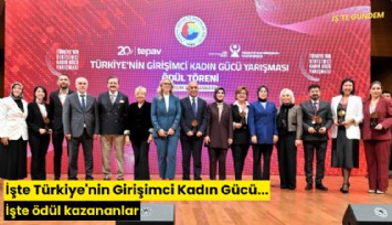 İşte Türkiye'nin Girişimci Kadın Gücü.. İşte ödül kazananlar...