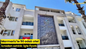 Marmaris'te 50 odalı otel icradan satılık: İşte fiyatı
