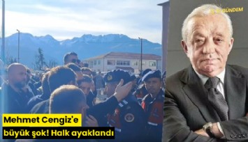 Mehmet Cengiz'e büyük şok! Halk ayaklandı