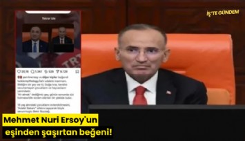Mehmet Nuri Ersoy'un eşinden şaşırtan beğeni!