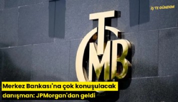 Merkez Bankası'na çok konuşulacak danışman: JPMorgan'dan geldi