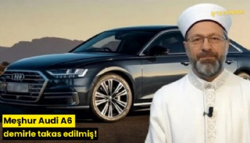 Meşhur Audi A6 demirle takas edilmiş!