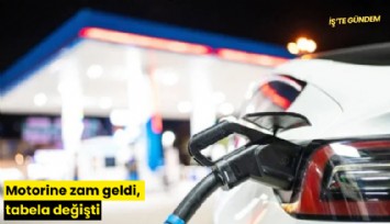 Motorine zam geldi, tabela değişti