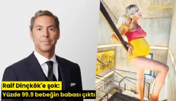 Raif Dinçkök'e şok: Yüzde 99.9 bebeğin babası çıktı
