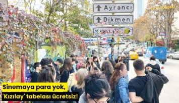 Sinemaya para yok, 'Kızılay' tabelası ücretsiz!