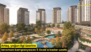 Artaş, yoğun ilgi üzerine lansman kampanyasını 5 Ocak'a kadar uzattı