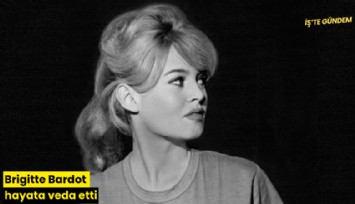 Brigitte Bardot hayata veda etti