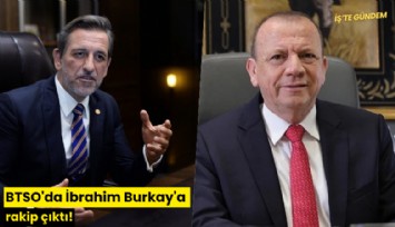 BTSO'da İbrahim Burkay'a rakip çıktı!
