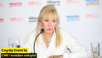Ceyda Erem'in CNR'ı icradan satışta!
