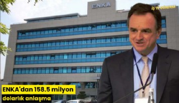 ENKA'dan 158.5 milyon dolarlık anlaşma