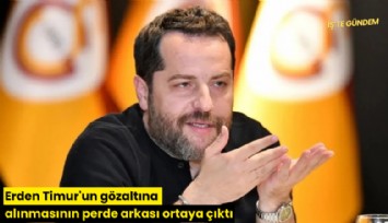 Erden Timur'un gözaltına alınmasının perde arkası ortaya çıktı