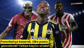 Fenerbahçe kazandı, ülke puanı güncellendi! Türkiye kaçıncı sırada?