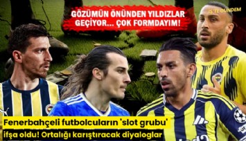 Fenerbahçeli futbolcuların 'slot grubu' ifşa oldu! Ortalığı karıştıracak diyaloglar