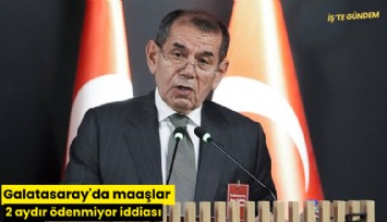 Galatasaray'da maaşlar 2 aydır ödenmiyor iddiası