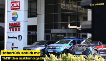 Habertürk satıldı mı: TMSF'den açıklama geldi