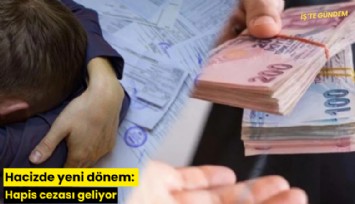 Hacizde yeni dönem: Hapis cezası geliyor