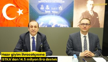 Hazır giyim ihracatçısına İSTKA'dan 14.5 milyon lira destek
