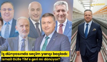 İş dünyasında seçim yarışı başladı: İsmail Gülle TİM'e geri mi dönüyor?