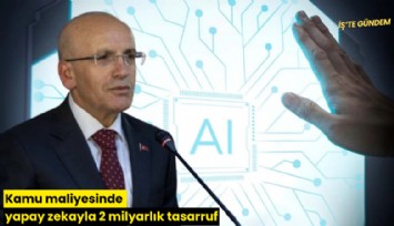 Kamu maliyesinde yapay zekayla 2 milyarlık tasarruf