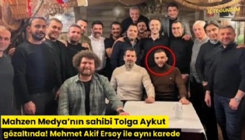 Mahzen Medya'nın sahibi Tolga Aykut gözaltında! Mehmet Akif Ersoy ile aynı karede