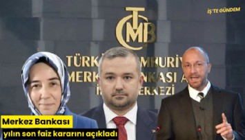 Merkez Bankası yılın son faiz kararını açıkladı