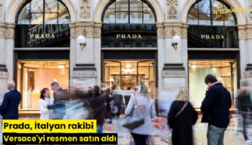 Prada, İtalyan rakibi Versace'yi resmen satın aldı