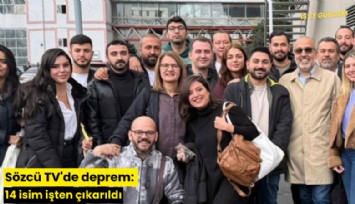 Sözcü TV'de deprem: 14 isim işten çıkarıldı