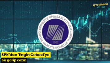 SPK'dan 'Engin Cebeci'ye bir garip ceza!