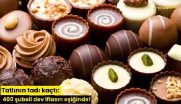 Tatlının tadı kaçtı: 400 şubeli dev iflasın eşiğinde!