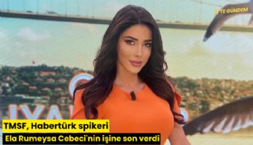 TMSF, Habertürk spikeri Ela Rumeysa Cebeci'nin işine son verdi