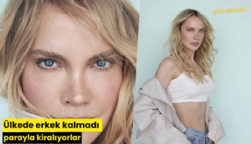 Ülkede erkek kalmadı parayla kiralıyorlar