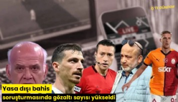 Yasa dışı bahis soruşturmasında gözaltı sayısı yükseldi